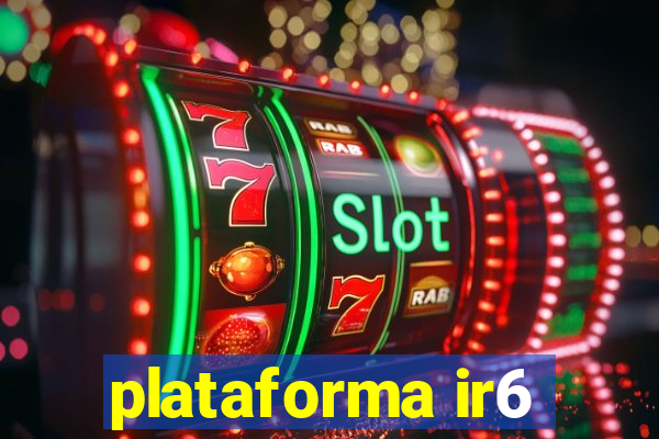 plataforma ir6