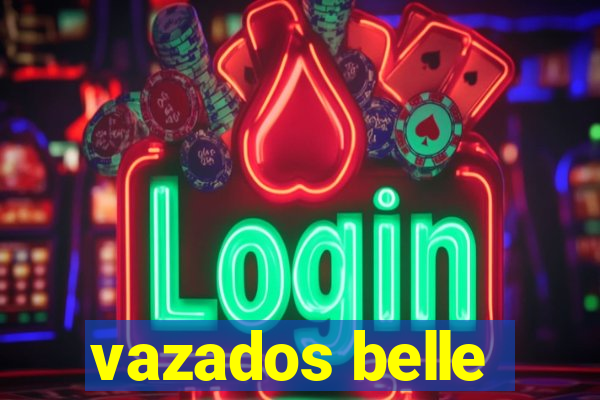 vazados belle