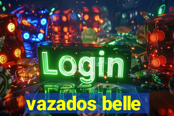 vazados belle