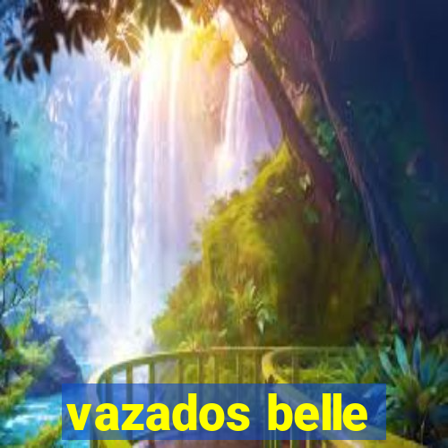 vazados belle