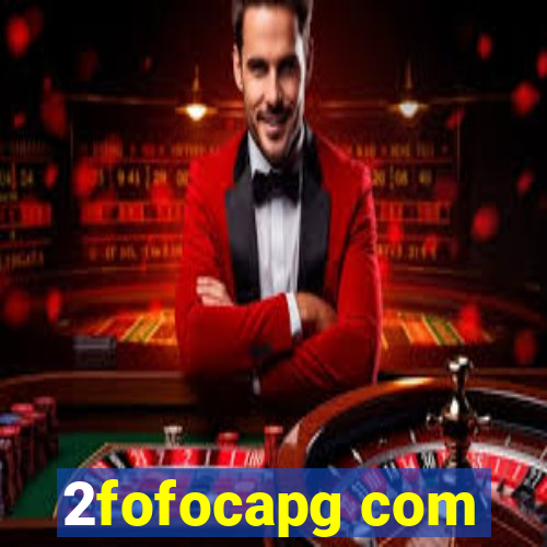 2fofocapg com