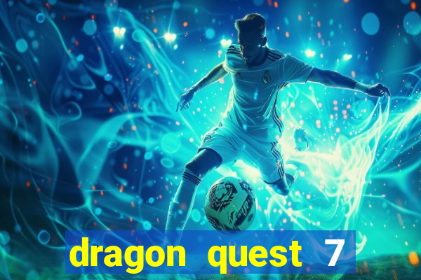dragon quest 7 pt-br ps1