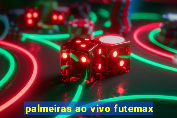 palmeiras ao vivo futemax