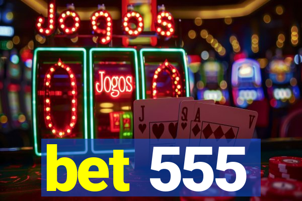 bet 555