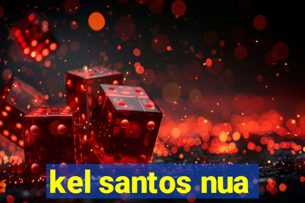 kel santos nua