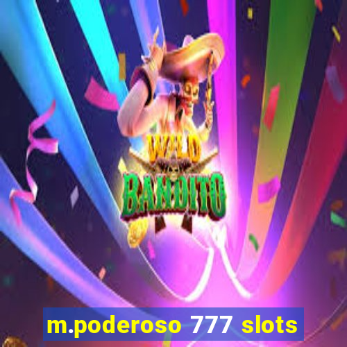 m.poderoso 777 slots
