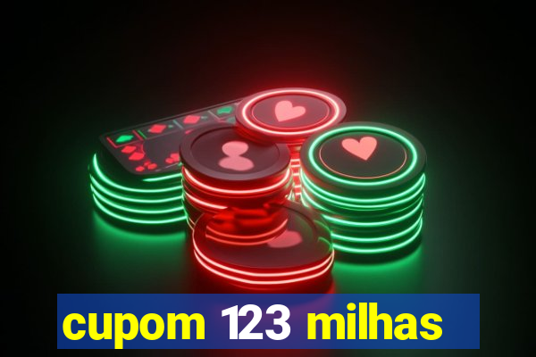 cupom 123 milhas