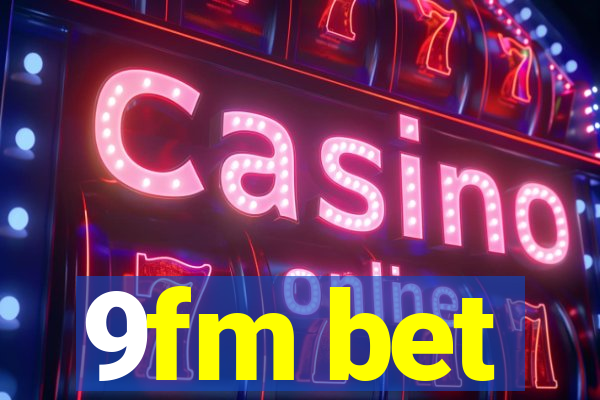 9fm bet