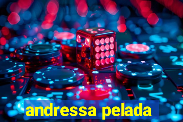 andressa pelada