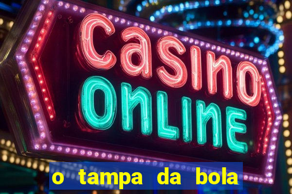 o tampa da bola ao vivo