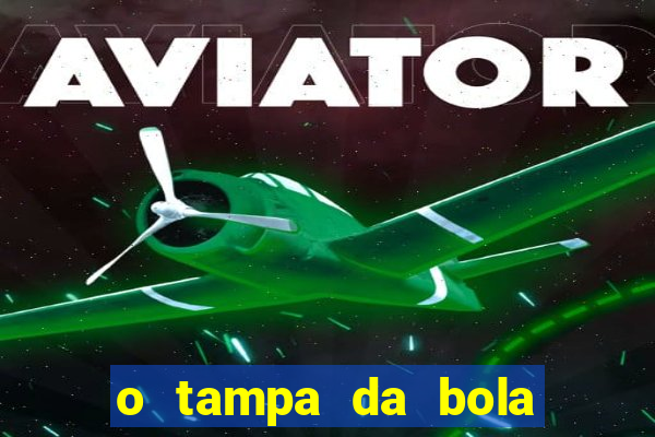 o tampa da bola ao vivo