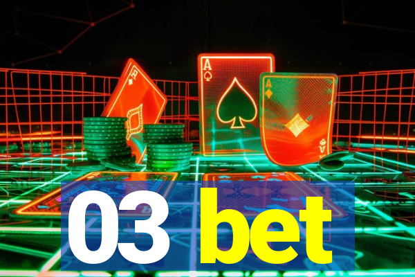 03 bet
