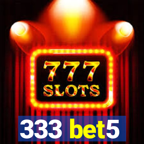 333 bet5