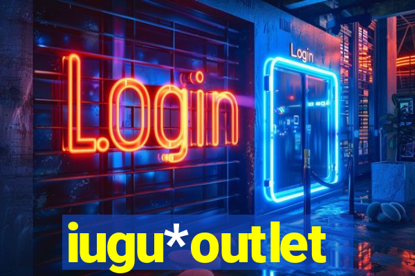 iugu*outlet