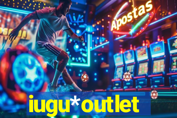 iugu*outlet