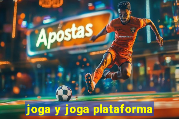 joga y joga plataforma