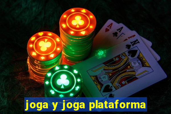 joga y joga plataforma
