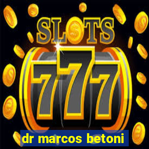 dr marcos betoni