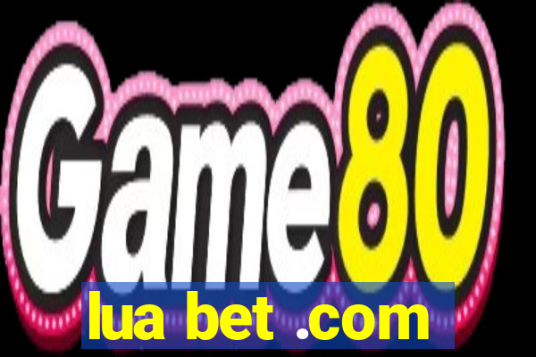 lua bet .com