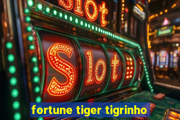 fortune tiger tigrinho