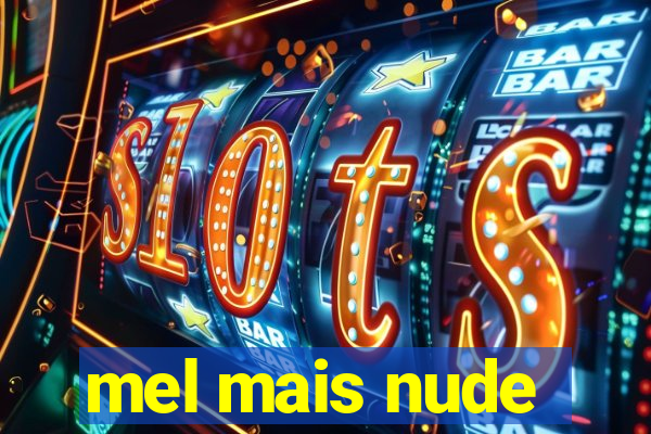mel mais nude