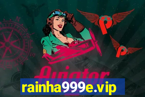 rainha999e.vip