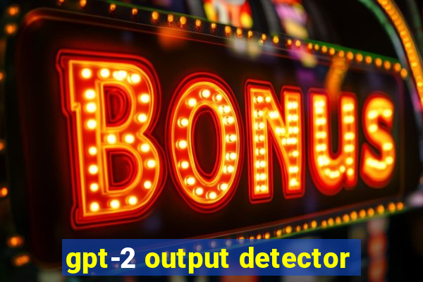 gpt-2 output detector