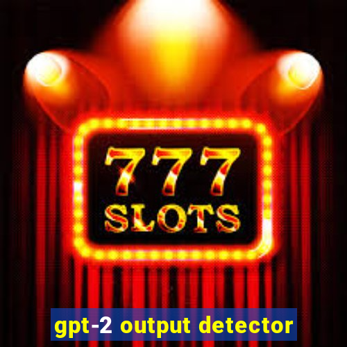 gpt-2 output detector
