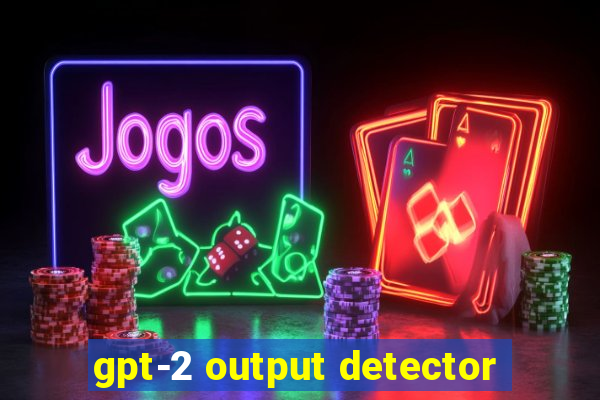 gpt-2 output detector