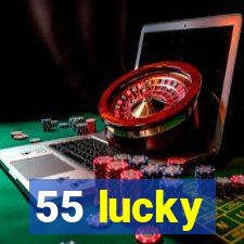 55 lucky