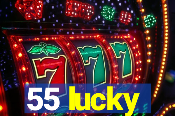 55 lucky