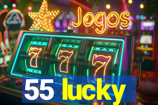 55 lucky