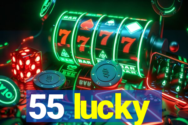 55 lucky