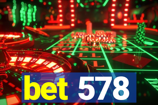 bet 578