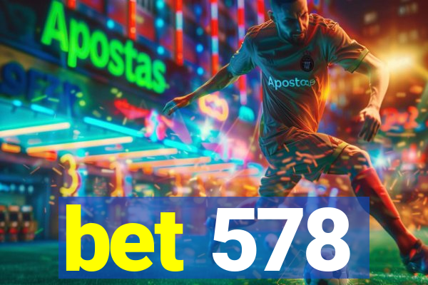 bet 578