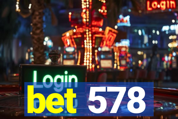 bet 578