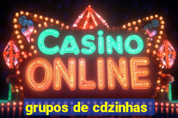 grupos de cdzinhas