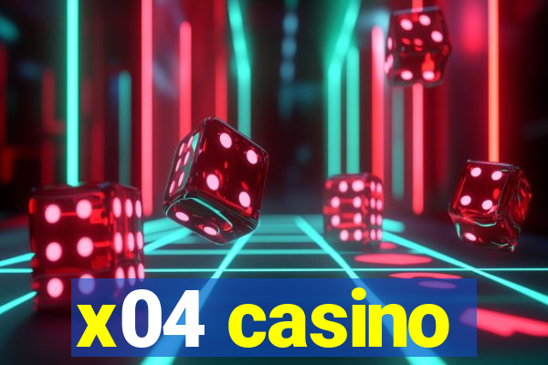 x04 casino