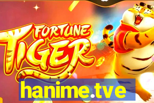 hanime.tve