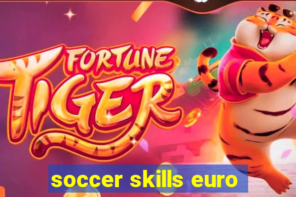 soccer skills euro