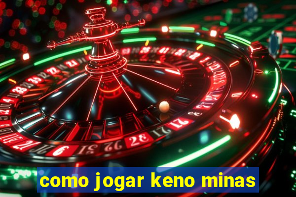 como jogar keno minas