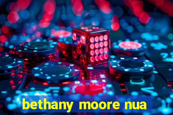 bethany moore nua