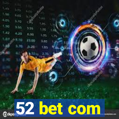52 bet com