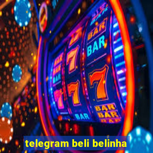 telegram beli belinha