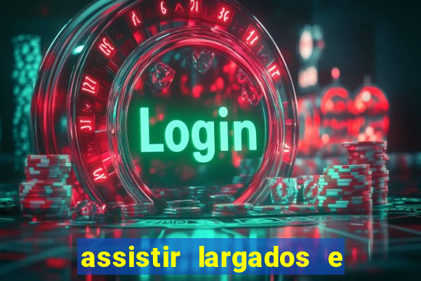 assistir largados e pelados a tribo