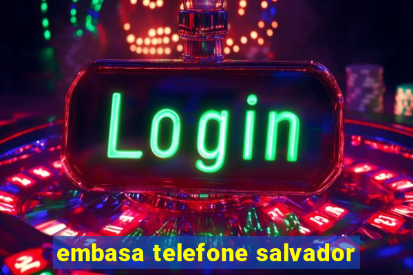 embasa telefone salvador