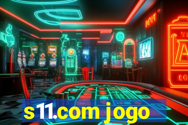 s11.com jogo