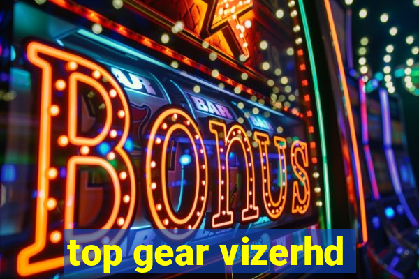 top gear vizerhd