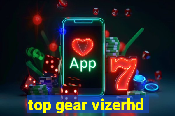 top gear vizerhd