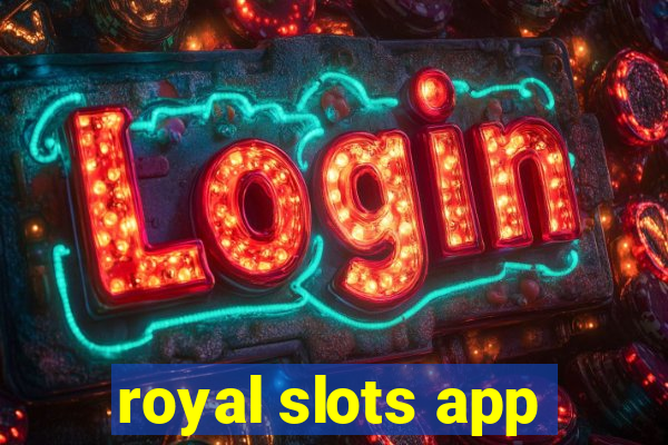 royal slots app